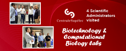 4 scientific administrators from CentraleSupélec visited Biotechnology and Computational Biology labs