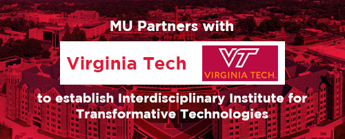 MU Partners with Virginia Tech to establish Interdisciplinary Institute for Transformative Technologies