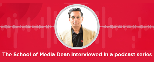 The School of Media Dean interviewed in a podcast series